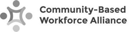 COMMUNITY-BASED WORKFORCE ALLIANCE trademark