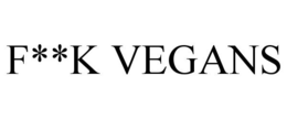 F**K VEGANS trademark