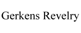GERKENS REVELRY trademark