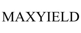 MAXYIELD trademark