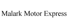 MALARK MOTOR EXPRESS trademark