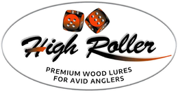HIGH ROLLER PREMIUM WOOD LURES FOR AVID ANGLERS trademark