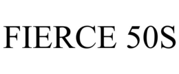 FIERCE 50S trademark