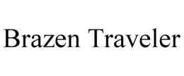 BRAZEN TRAVELER trademark