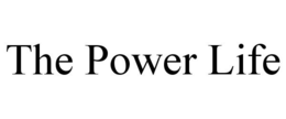 THE POWER LIFE trademark