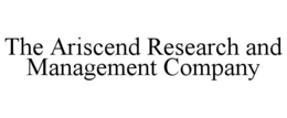 THE ARISCEND RESEARCH AND MANAGEMENT COMPANY trademark