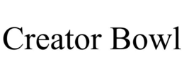 CREATOR BOWL trademark