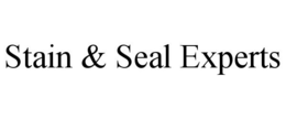 STAIN & SEAL EXPERTS trademark