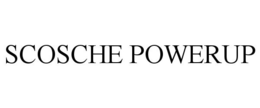 SCOSCHE POWERUP trademark