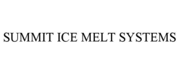SUMMIT ICE MELT SYSTEMS trademark