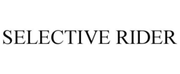 SELECTIVE RIDER trademark
