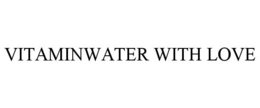 VITAMINWATER WITH LOVE trademark