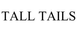 TALL TAILS trademark