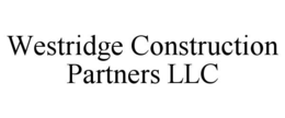 WESTRIDGE CONSTRUCTION PARTNERS LLC trademark