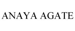 ANAYA AGATE trademark