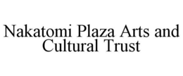 NAKATOMI PLAZA ARTS AND CULTURAL TRUST trademark
