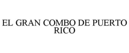 EL GRAN COMBO DE PUERTO RICO trademark