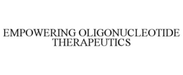 EMPOWERING OLIGONUCLEOTIDE THERAPEUTICS trademark