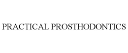 PRACTICAL PROSTHODONTICS trademark