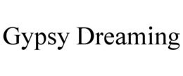 GYPSY DREAMING trademark