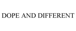 DOPE AND DIFFERENT trademark