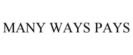 MANY WAYS PAYS trademark