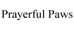 PRAYERFUL PAWS trademark
