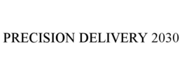 PRECISION DELIVERY 2030 trademark