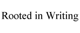 ROOTED IN WRITING trademark