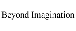 BEYOND IMAGINATION trademark