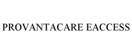 PROVANTACARE EACCESS trademark