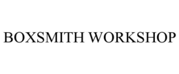 BOXSMITH WORKSHOP trademark