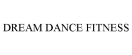 DREAM DANCE FITNESS trademark