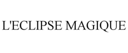 L'ECLIPSE MAGIQUE trademark