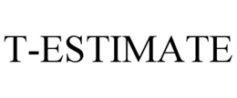 T-ESTIMATE trademark