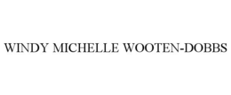 WINDY MICHELLE WOOTEN-DOBBS trademark