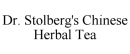 DR. STOLBERG'S CHINESE HERBAL TEA trademark