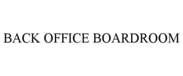 BACK OFFICE BOARDROOM trademark