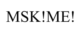 MSK!ME! trademark