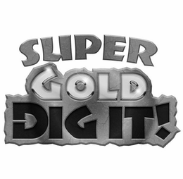 SUPER GOLD DIG IT! trademark