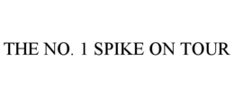 THE NO. 1 SPIKE ON TOUR trademark