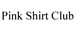 PINK SHIRT CLUB trademark