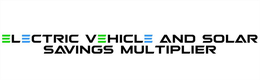 ELECTRIC VEHICLE AND SOLAR SAVINGS MULTIPLIER trademark
