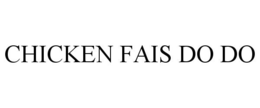 CHICKEN FAIS DO DO trademark