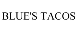 BLUE'S TACOS trademark