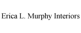 ERICA L. MURPHY INTERIORS trademark