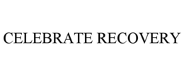 CELEBRATE RECOVERY trademark