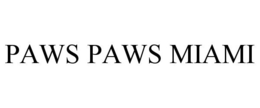 PAWS PAWS MIAMI trademark