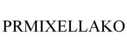 PRMIXELLAKO trademark