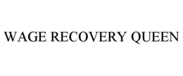 WAGE RECOVERY QUEEN trademark